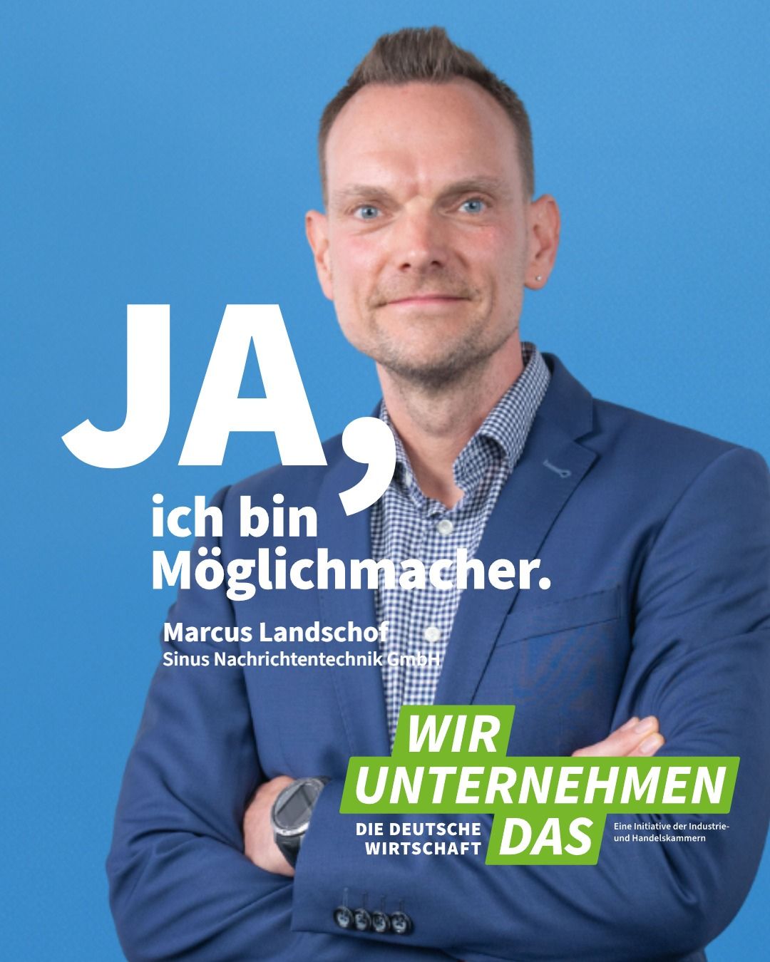 Kampagnenmotiv „Wir unternehmen das“: Marcus Landschof mit dem Slogan „JA, ich bin Möglichmacher.“