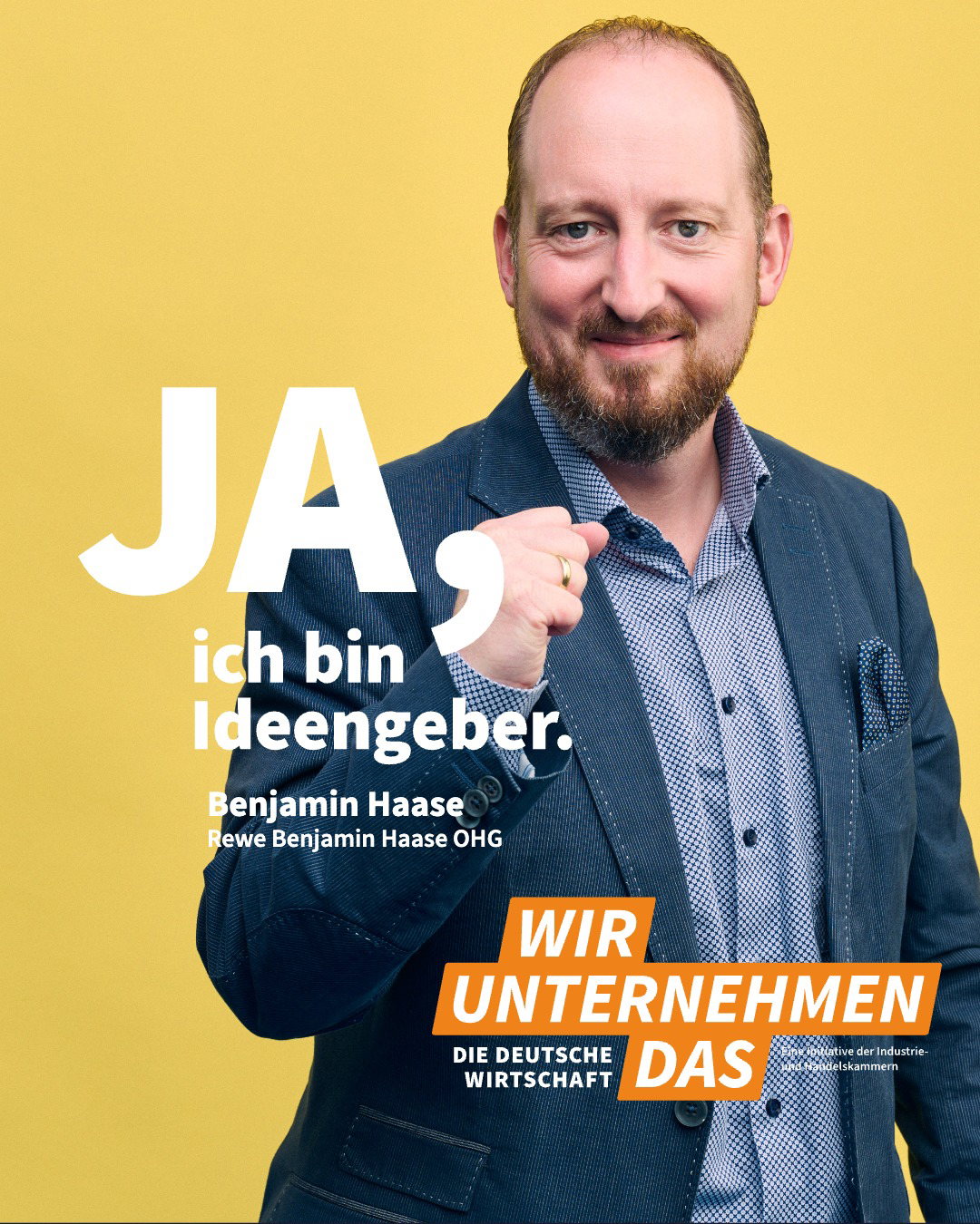 Kampagnenmotiv „Wir unternehmen das“: Benjamin Haase mit dem Slogan „JA, ich bin Ideengeber.“